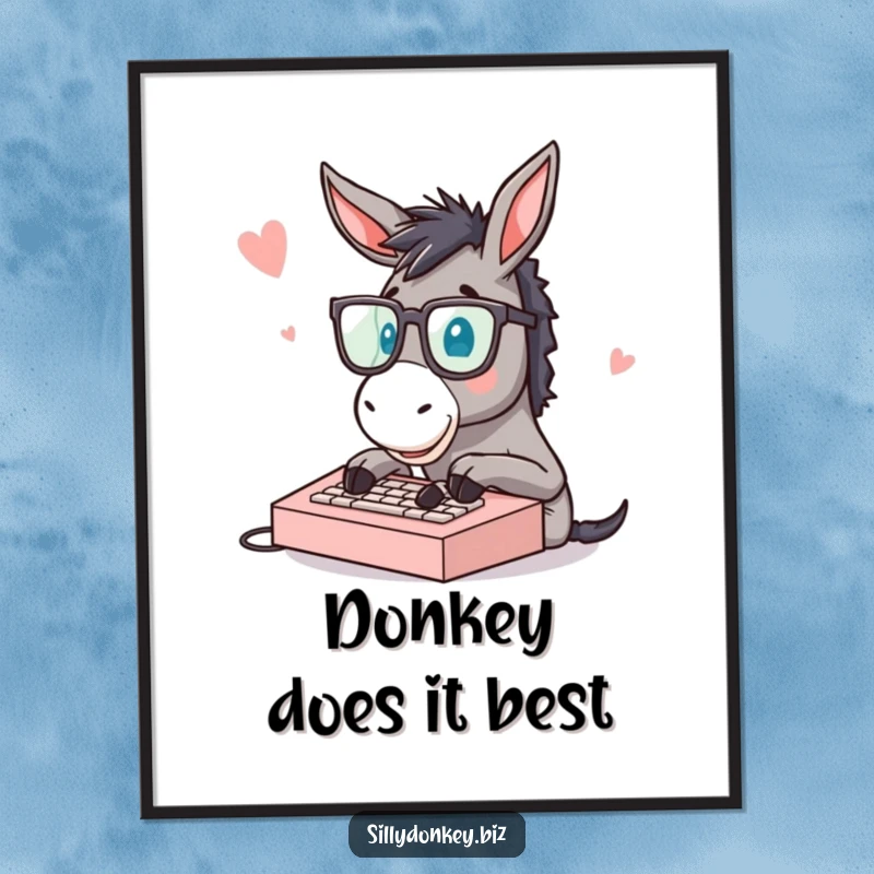 Funny motivational poster of a donkey wearing spectacles, typing energetically on a small keyboard, perfect for office walls.